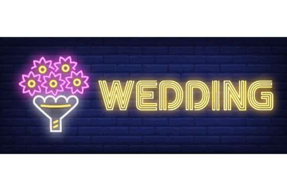 Wedding Neon Text with Flowers Bouquet